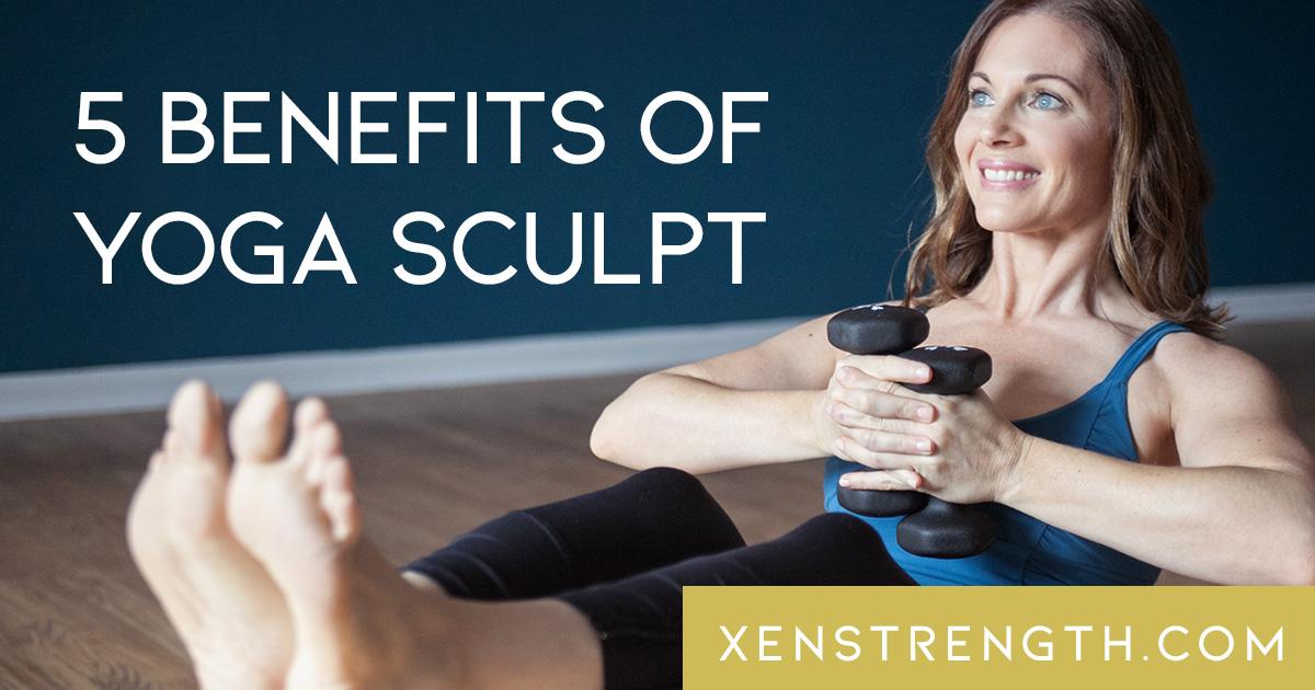 The Top 5 Benefits of Yoga Sculpt
